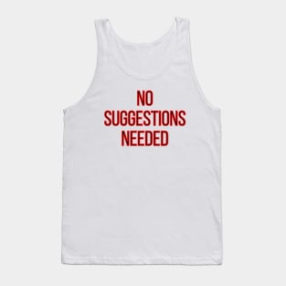 No Suggestion Needed Tank Top